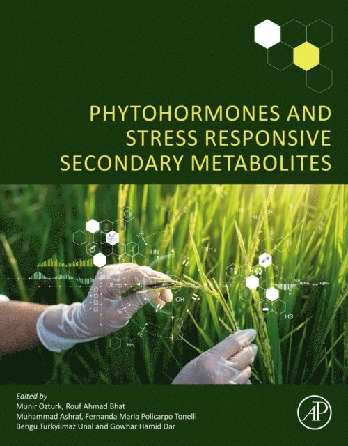 Gowhar Hamid Dar, Bengu Turkyilmaz Unal, Fernanda Maria Policarpo Tonelli, Muhammad Ashraf, Rouf Ahmad Bhat, Munir Ozturk - Phytohormones and Stress Responsive Secondary Metabolites, E-bok