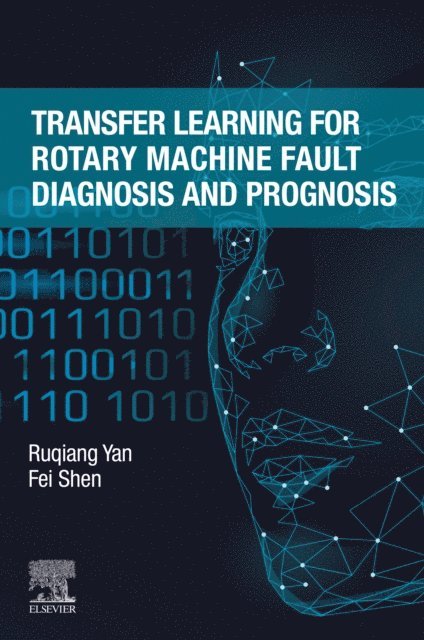 Fei Shen, Ruqiang Yan - Transfer Learning for Rotary Machine Fault Diagnosis and Prognosis, E-bok