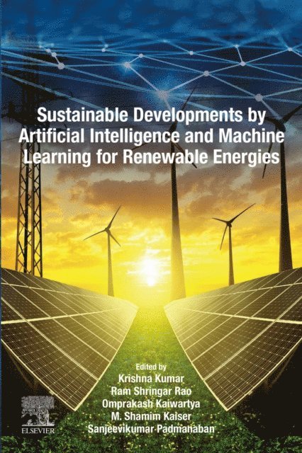 Sanjeevikumar Padmanaban, Shamim Kaiser, Omprakash Kaiwartya, Ram Shringar Rao, Krishna Kumar - Sustainable Developments by Artificial Intelligence and Machine Learning for Renewable Energies, E-bok