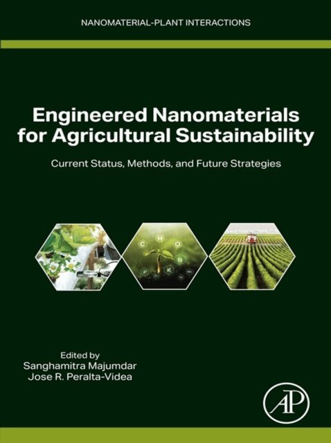 Jose R. Peralta-Videa, Sanghamitra Majumdar - Engineered Nanomaterials for Agricultural Sustainability, E-bok