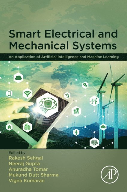 Vigna Kumaran, Mukund Dutt Sharma, Anuradha Tomar, Neeraj Gupta, Rakesh Sehgal - Smart Electrical and Mechanical Systems, E-bok