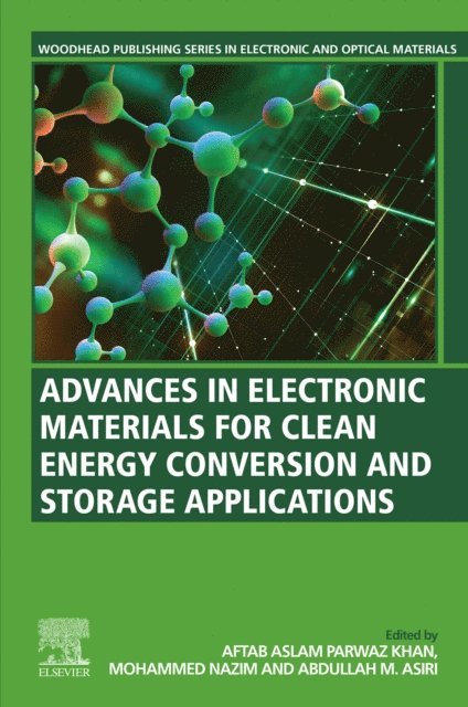 Abdullah M. Asiri, Mohammed Nazim, Aftab Aslam Parwaz Khan - Advances in Electronic Materials for Clean Energy Conversion and Storage Applications, E-bok