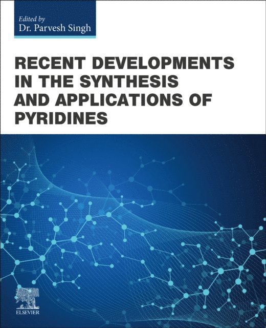 Parvesh Singh - Recent Developments in the Synthesis and Applications of Pyridines, E-bok