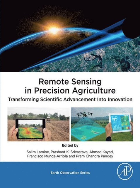 Prem Chandra Pandey, Francisco Munoz Arriola, Ahmed Kayad, Prashant K. Srivastava, Salim Lamine - Remote Sensing in Precision Agriculture, E-bok