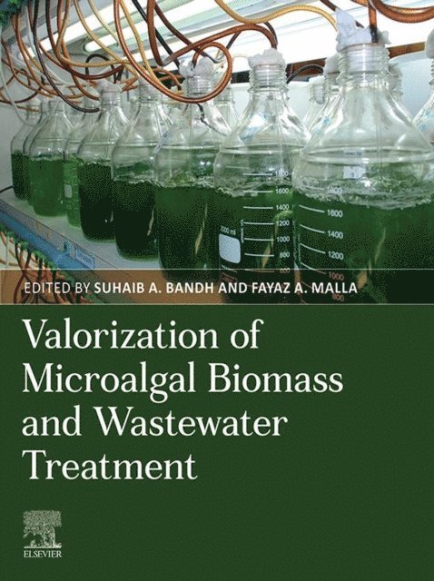 Fayaz A. Malla, Suhaib A. Bandh - Valorization of Microalgal Biomass and Wastewater Treatment, E-bok