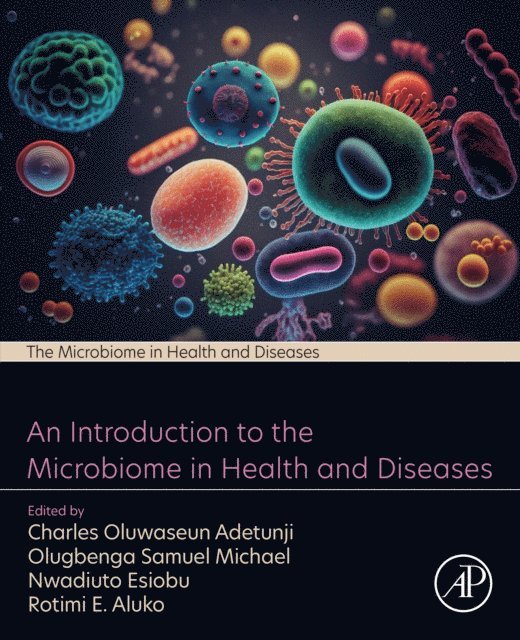Rotimi E. Aluko, N. Esiobu, Olugbenga Samuel Michael, Charles Oluwaseun Adetunji - Introduction to the Microbiome in Health and Diseases, E-bok