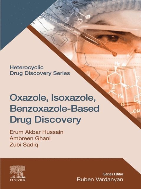Zubi Sadiq, Ambreen Ghani, Erum Akbar Hussain - Oxazole, Isoxazole, Benzoxazole-Based Drug Discovery, E-bok