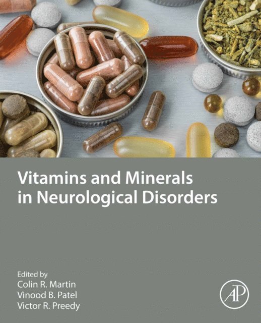 Victor R. Preedy, Vinood Patel, Colin R. Martin - Vitamins and Minerals in Neurological Disorders, E-bok