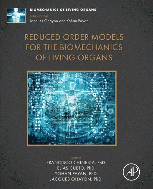 Jacques Ohayon, Yohan Payan, Elias Cueto, Francisco Chinesta - Reduced Order Models for the Biomechanics of Living Organs, E-bok