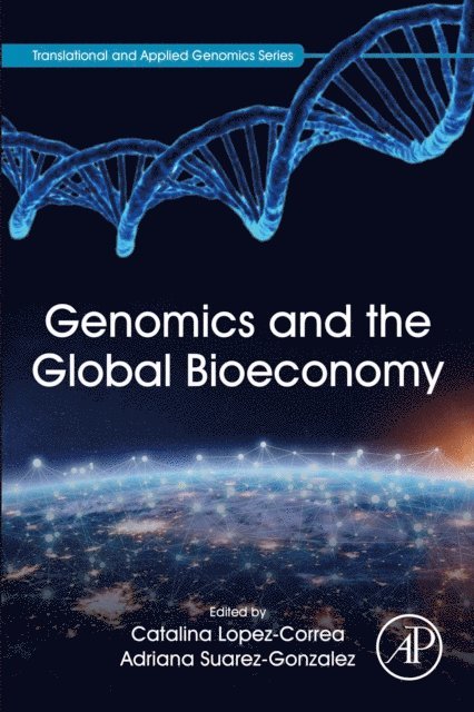 Adriana Suarez-Gonzalez, Catalina Lopez-Correa - Genomics and the Global Bioeconomy, E-bok
