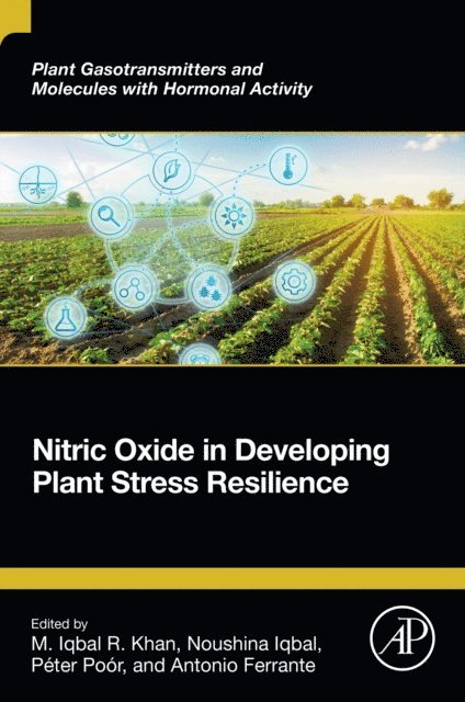 Antonio Ferrante, Peter Poor, Noushina Iqbal, M. Iqbal R. Khan - Nitric Oxide in Developing Plant Stress Resilience, E-bok