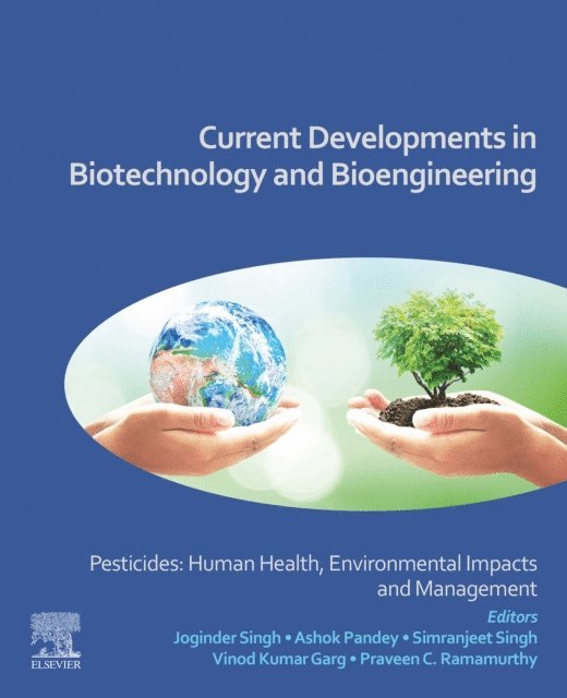 Praveen C. Ramamurthy, Vinod Kumar Garg, Simranjeet Singh, Ashok Pandey, Joginder Singh Panwar - Current Developments in Biotechnology and Bioengineering, E-bok