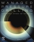 Managed Pressure Drilling: Fundamentals, Methods and Applications