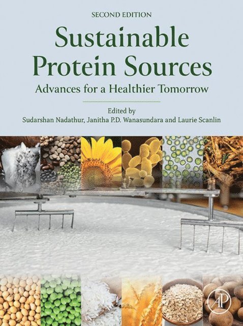 Laurie Scanlin, Janitha P.D. Wanasundara, Sudarshan Nadathur - Sustainable Protein Sources, E-bok