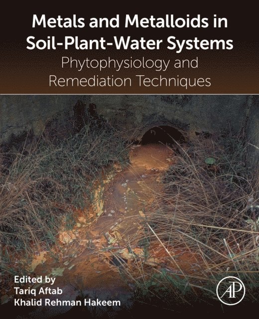 Khalid Rehman Hakeem, Tariq Aftab - Metals and Metalloids in Soil-Plant-Water Systems, E-bok