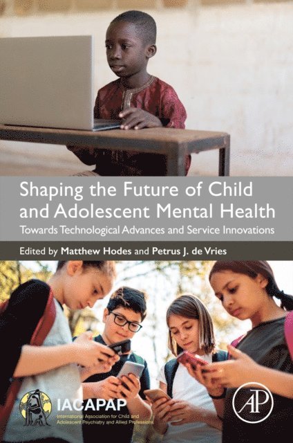Petrus J. De Vries, Matthew Hodes - Shaping the Future of Child and Adolescent Mental Health, E-bok