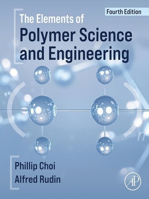 Phillip Choi, Alfred Rudin - Elements of Polymer Science and Engineering, E-bok. Tillgänglighet: Lägg i varukorg