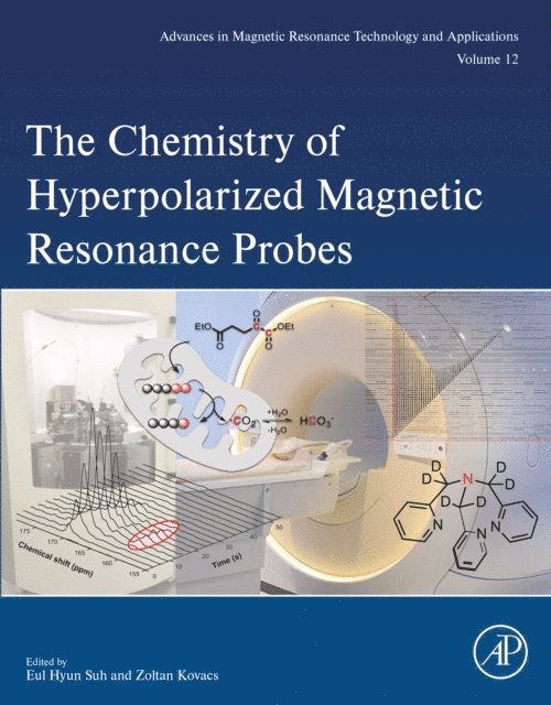 Zoltan Kovacs, Eul Hyun Suh - Chemistry of Hyperpolarized Magnetic Resonance Probes, E-bok