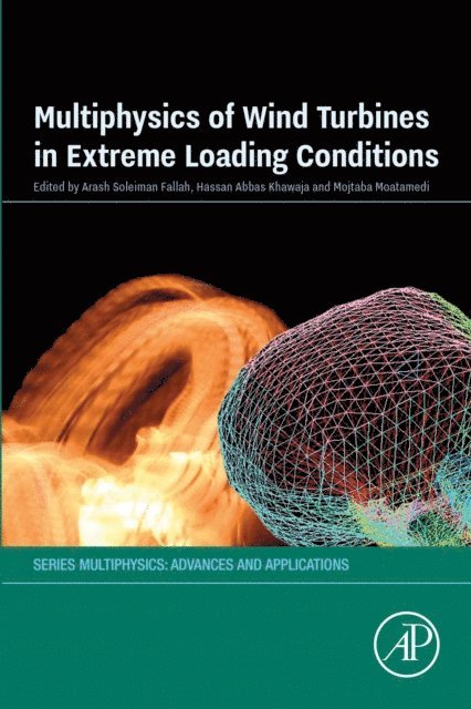 Hassan Khawaja, Mojtaba Moatamedi, Arash Soleiman Fallah - Multiphysics of Wind Turbines in Extreme Loading Conditions, E-bok