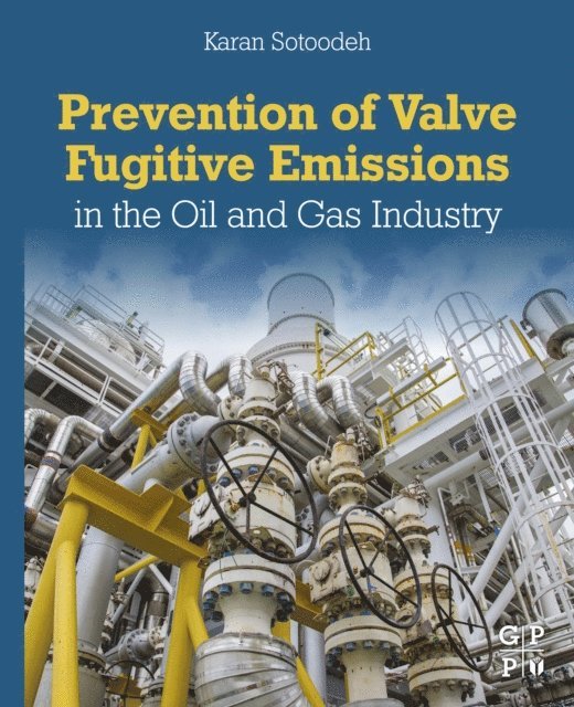 Karan Sotoodeh - Prevention of Valve Fugitive Emissions in the Oil and Gas Industry, E-bok