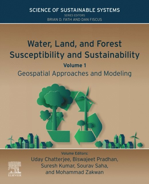Mohammad Zakwan, Sourav Saha, Suresh Kumar Kailasa, Biswajeet Pradhan, Uday Chatterjee - Water, Land, and Forest Susceptibility and Sustainability, E-bok