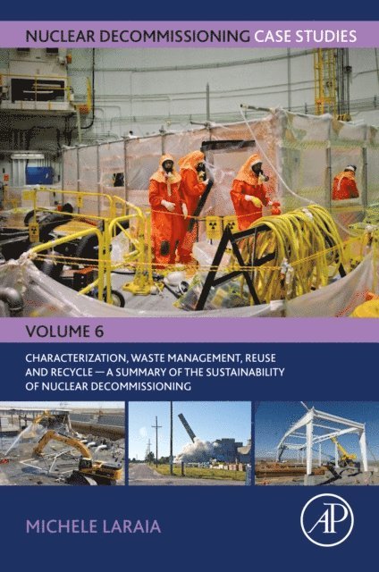 Michele Laraia - Nuclear Decommissioning Case Studies: Characterization, Waste Management, Reuse and Recycle, E-bok