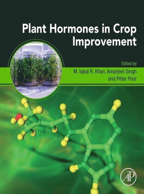 Peter Poor, Amarjeet Singh, M. Iqbal R. Khan - Plant Hormones in Crop Improvement, E-bok