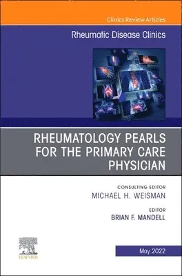 Brian F. Mandell - Rheumatology Pearls for the Primary Care Physician, An Issue of Rheumatic Disease Clinics of North America, Inbunden. Tillgänglighet: Lägg i varukorg