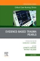Jeanette Vaughan, Whitney Villegas - Evidence-Based Trauma Pearls, An Issue of Critical Care Nursing Clinics of North America, Inbunden. Tillgänglighet: Lägg i varukorg