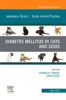 Diabetes Mellitus in Cats and Dogs, An Issue of Veterinary Clinics of North America: Small Animal Practice