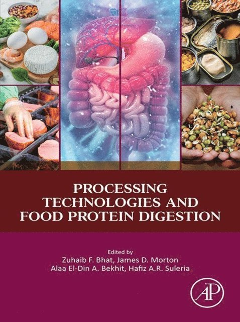 Hafiz Suleria, Alaa El-Din A. (Aladin) Bekhit, James D. Morton, Zuhaib F. Bhat - Processing Technologies and Food Protein Digestion, E-bok