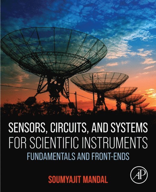 Soumyajit Mandal - Sensors, Circuits, and Systems for Scientific Instruments, E-bok