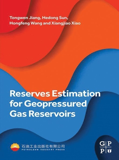 Xiangjiao Xiao, Hongfeng Wang, Hedong Sun, Tongwen Jiang - Reserves Estimation for Geopressured Gas Reservoirs, E-bok