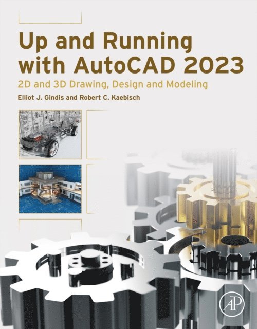 Robert C. Kaebisch, Elliot J. Gindis - Up and Running with AutoCAD 2023, E-bok. Tillgänglighet: Lägg i varukorg