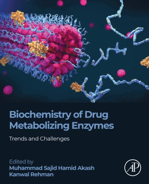 Kanwal Rehman, Muhammad Sajid Hamid Akash - Biochemistry of Drug Metabolizing Enzymes, E-bok