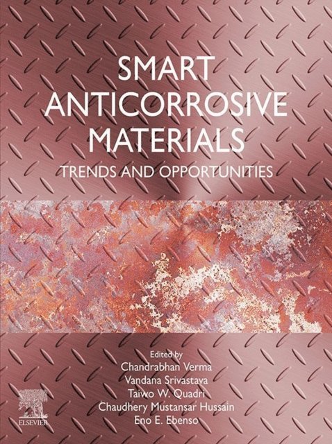 Chaudhery Mustansar Hussain, Eno E. Ebenso, Taiwo W. Quadri, Vandana Srivastava, Chandrabhan Verma - Smart Anticorrosive Materials, E-bok