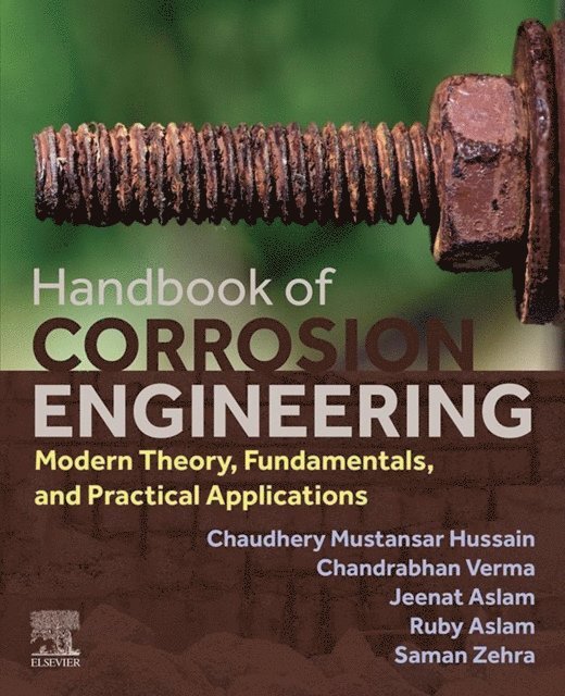 Chaudhery Mustansar Hussain, Saman Zehra, Ruby Aslam, Jeenat Aslam, Chandrabhan Verma - Handbook of Corrosion Engineering, E-bok