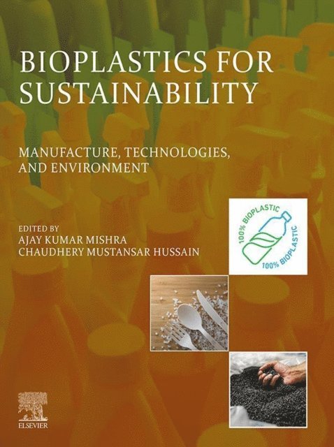 Chaudhery Mustansar Hussain, Ajay Kumar Mishra - Bioplastics for Sustainability, E-bok