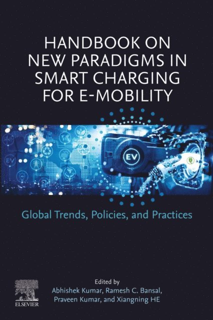 Xiangning He, Praveen Kumar, Ramesh C. Bansal, Abhishek Kumar - Handbook on New Paradigms in Smart Charging for E-Mobility, E-bok