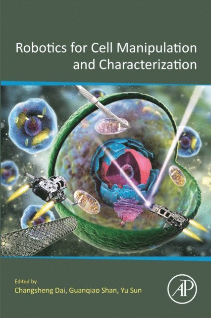 Yu Sun, Guanqiao Shan, Changsheng Dai - Robotics for Cell Manipulation and Characterization, E-bok
