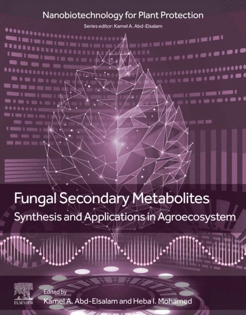 Kamel A. Abd-Elsalam, Heba I. Mohamed - Fungal Secondary Metabolites, E-bok