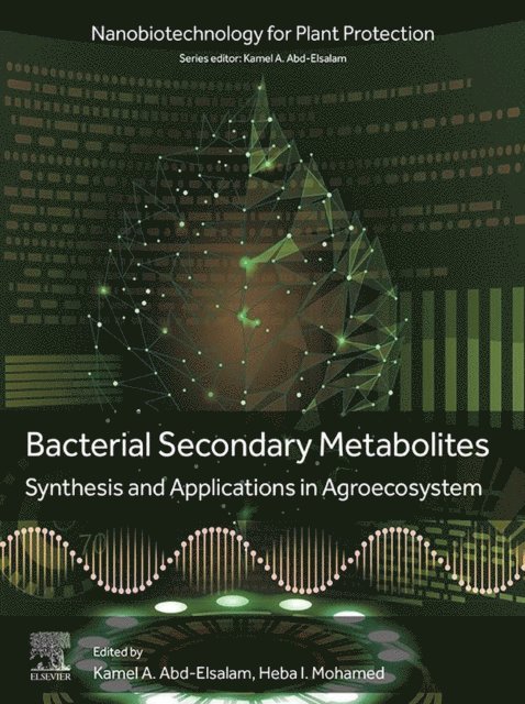 Heba I. Mohamed, Kamel A. Abd-Elsalam - Bacterial Secondary Metabolites, E-bok