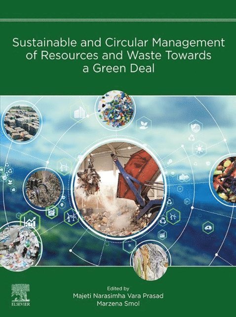 Majeti Narasimha Vara Prasad, Marzena Smol - Sustainable and Circular Management of Resources and Waste Towards a Green Deal, E-bok