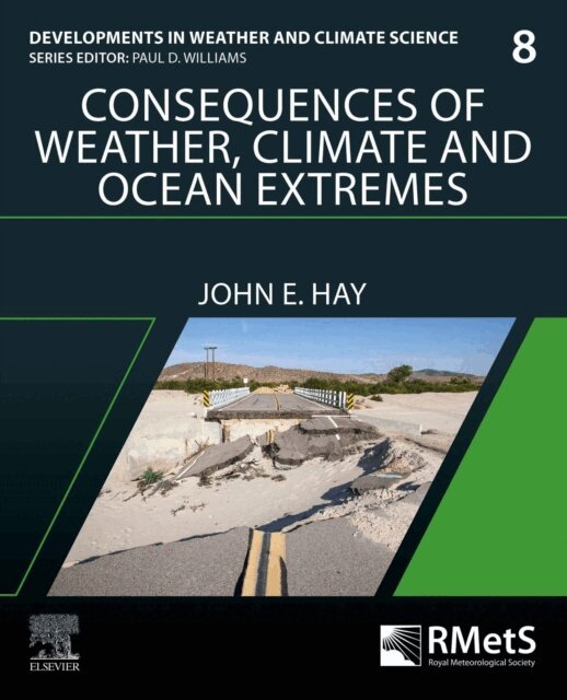 John E. Hay - Consequences of Weather, Climate and Ocean Extremes, E-bok