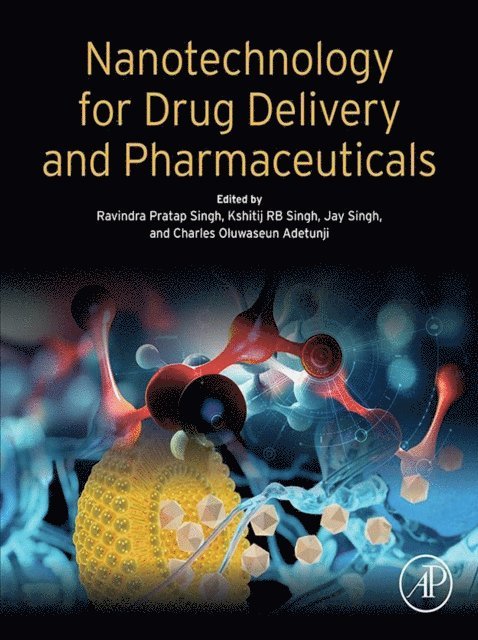 Charles Oluwaseun Adetunji, Jay Singh, Kshitij RB Singh, Ravindra Pratap Singh - Nanotechnology for Drug Delivery and Pharmaceuticals, E-bok