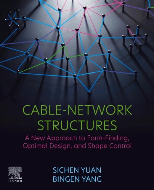 Bingen Yang, Sichen Yuan - Cable-Network Structures, E-bok
