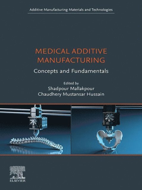Chaudhery Mustansar Hussain, Shadpour Mallakpour - Medical Additive Manufacturing, E-bok