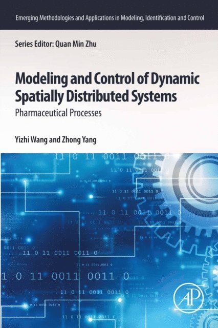 Zhong Yang, Yizhi Wang - Modeling and Control of Dynamic Spatially Distributed Systems, E-bok
