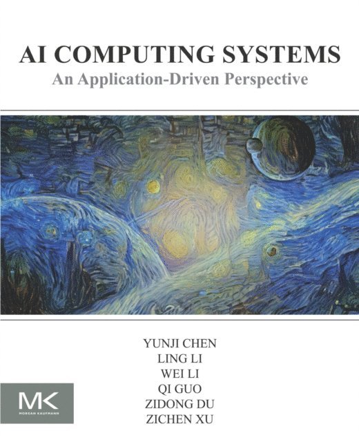 Zichen Xu, Zidong Du, Qi Guo, Wei Li, Ling Li, Yunji Chen - AI Computing Systems, E-bok