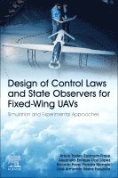 Arturo Tadeo Espinoza-Fraire, Alejandro Enrique Dzul L�pez, Ricardo Pavel Parada Morado, Jos� Armando S�enz Esqueda - Design of Control Laws and State Observers for Fixed-Wing UAVs, Häftad